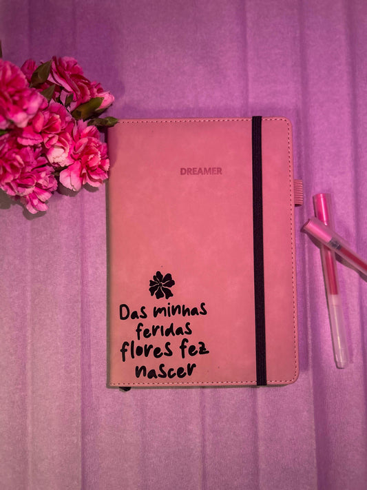 Caderno "Das Minhas Feridas Flores Fez Nascer"
